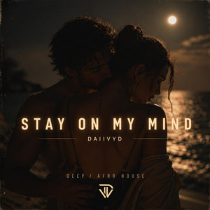 Stay On My Mind by DAIIVYD