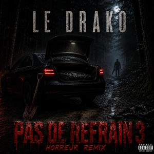 Pas de Refrain 3 - Horreur Remix by Le Drako
