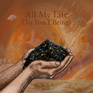All My Life (To You I Bring)