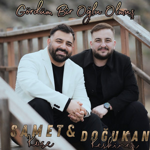 Samet Köse - Gördüm Bir Oğlu Olmuş (feat. Doğukan Keskiner)
