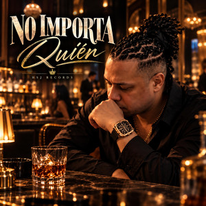 No Importa Quien by HSJ Recods