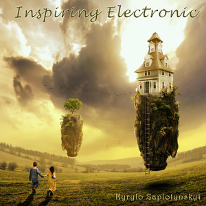 Kyrylo Zaplotynskyi — Inspiring Electronic