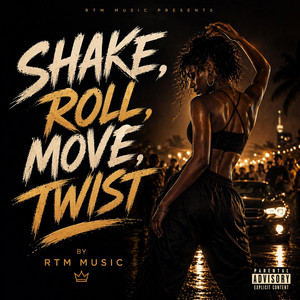Shake, Roll, Move, Twist by RTM Music