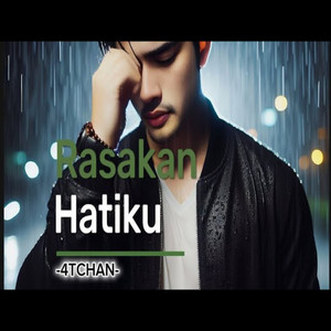 Rasakan hatiku by 4TCHAN