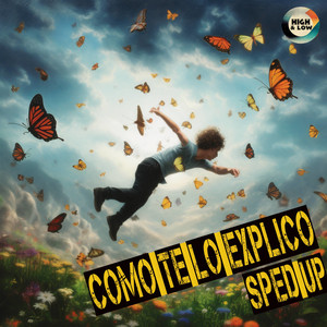 ¿CÓMO TE LO EXPLICO? - Sped Up by High and Low HITS, DannyLux