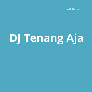 DJ Tenang Aja