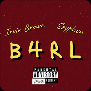 B4RL (Bussdown) by Irvin Brown, Szyphen