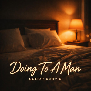 Doing To A Man by Conor Darvid