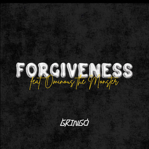 Forgiveness by Gringo the MC, Ominous the Monster