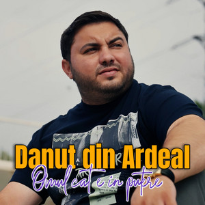 Danut din Ardeal - Omul cat e in putere