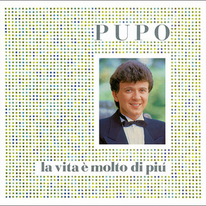 La Vita È Molto Di Più by Pupo, Fiordaliso