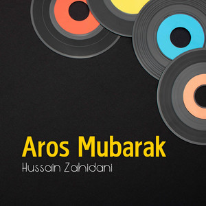 Hussain Zahidani - Aros Mubarak Thi Thi
