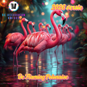 De Flamingo Polonaise - 2026 Versie by De Accordeon Amigos