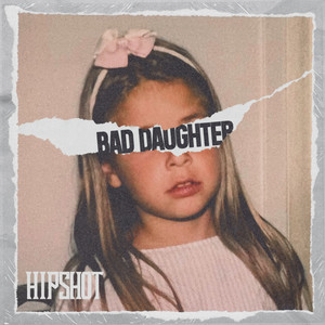 Bad Daughter by Hipshot