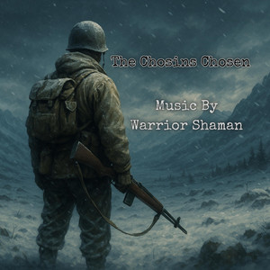 The Chosins Chosen (The Proud, The Few) by Warrior Shaman
