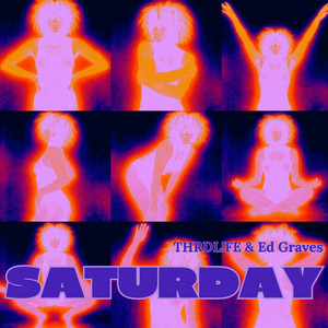 Saturday by THRDL!FE, Ed Graves