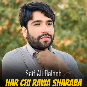 Saif Ali Baloch - Har Chi Rawa Sharaba
