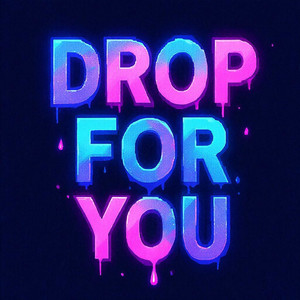 Drop for You by RandallX