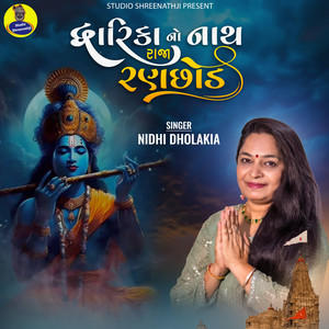 Dwarika No Nath Raja Ranchod by Nidhi Dholakia