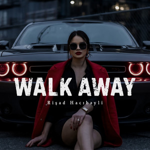 Walk Away by Rişad Hacıbəyli
