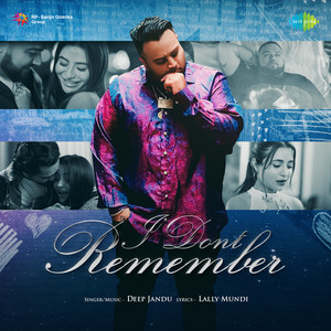I Don't Remember by Deep Jandu