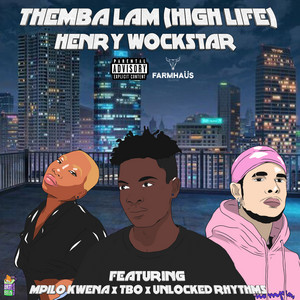 Themba Lam (feat. TBO, Mpilo Kwena and Unlocked Rhythms) by Henry Wockstar, Mpilo Kwena, TBO, Unlocked Rhythms