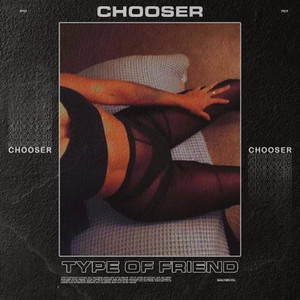 Type Of Friend by Chooser