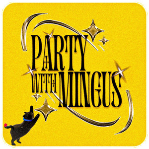 PARTY WITH MINGUS! by MINGUS