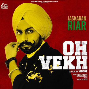 Oh Vekh by Jaskaran Riar