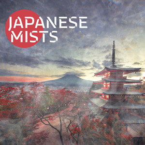 Japanese Mists: Relaxing Music of Japan, Zen Harmony, Feng Shui Therapy album