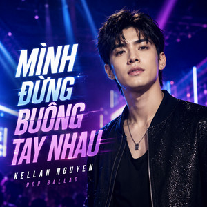 Mình Đừng Buông Tay Nhau by Kellan Nguyen