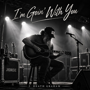 Im Goin' With You by J. Heath Graham