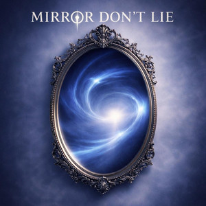 Mirror Don't Lie by Lucira Nox