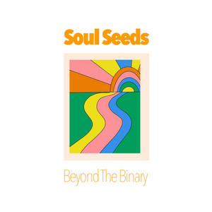 Beyond The Binary by Soul Seeds