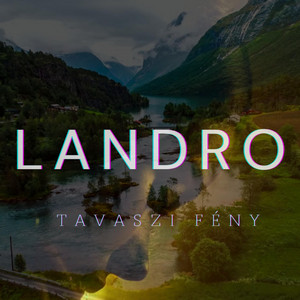 LANDRO - TAVASZI FÉNY (Radio Edit)