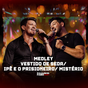 Medley: Vestido De Seda / Ipê E O Prisioneiro / Mistério by Paulinho e Fábio no Bailão