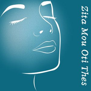 Zita Mou Oti Thes by Greek Covers