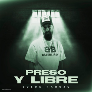 Josue Rarujo - Preso y Libre