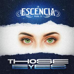 La Escencia Para Ti - Esos Ojos