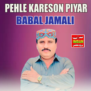 Babal Jamali - Pehle Kareson Piyar