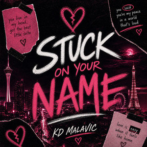 Stuck On Your Name by KD Malavic