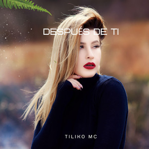 Después de Ti by Tiliko Mc