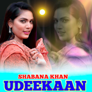 Shabana Khan - UDEEKAAN