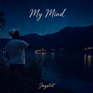 My mind by JAYSLOT