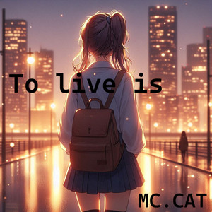 To live is by MC.CAT