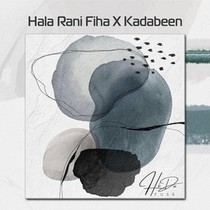 Hala Rani Fiha X Kadabeen - Remix by HiDaFuse