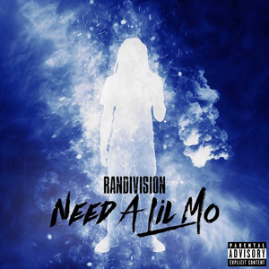 Need A Lil Mo by RandiVision