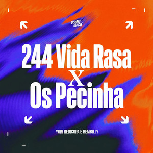 244 Vida Rasa X os Pecinha