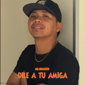 DILE A TU AMIGA by MR.UNLOCKER