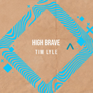 High Brave by Tim Lyle